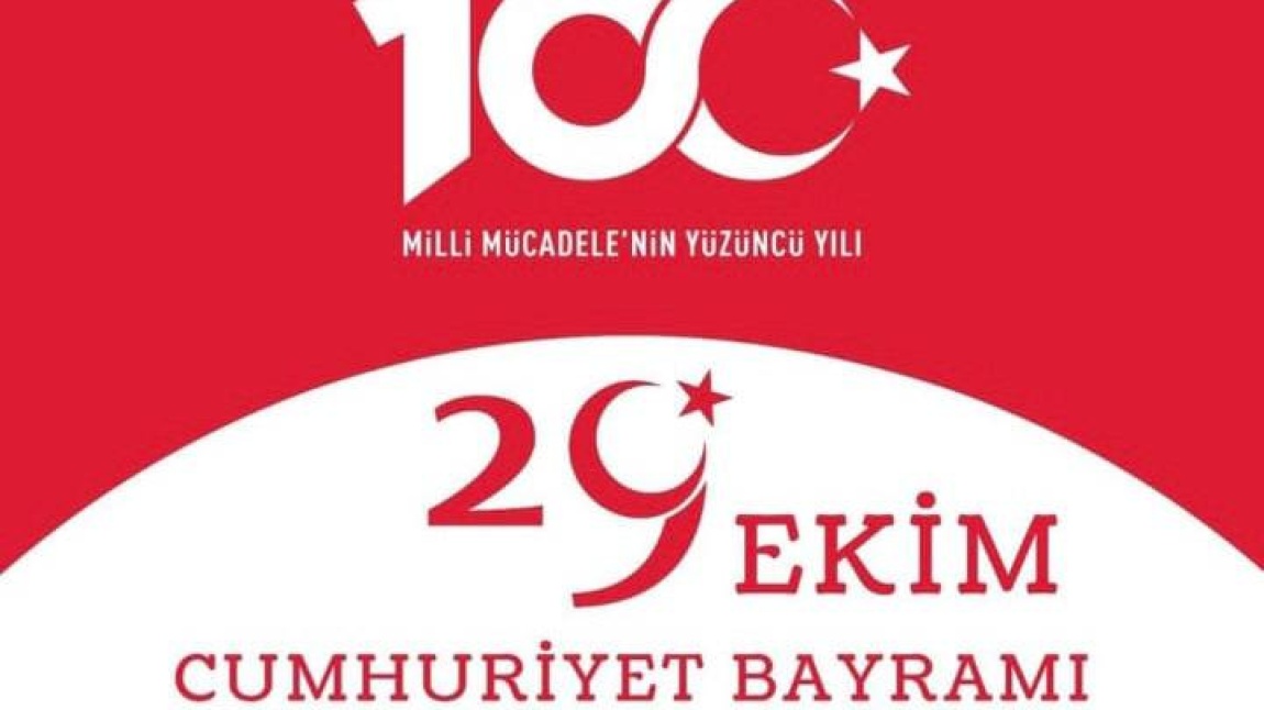 29 Ekim Cumhuriyet Bayramımız Kutlu Olsun. Nice 100.Yıllara! 